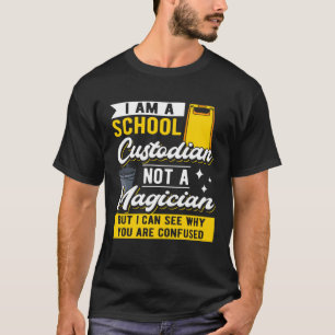Ich bin ein Hausmeister einer Schule, kein Zaubere T-Shirt