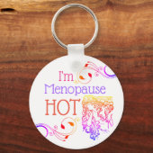 Ich bin ein heißer Schlüsselanhänger mit Menopause (Vorderseite)