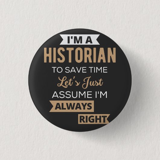 Ich bin ein Historiker, um Zeit Retten. Lass uns e Button (Vorderseite)