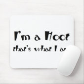 Ich bin ein Hoot Mousepad (Mit Mouse)