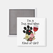 Ich bin ein Hund und Wein Art Girl Magnet (Vorderseite/Rückseite)