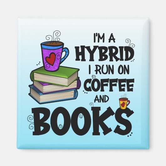 Ich bin ein Hybrid, den ich auf Kaffee und Büchern Magnet (Vorne)