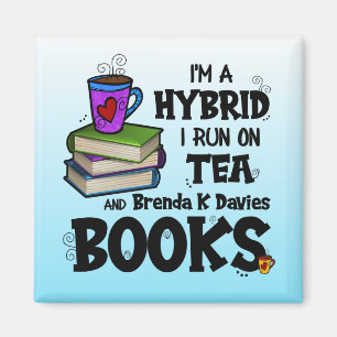 Ich bin ein Hybrid Ich laufe auf Tea & Brenda K Da Magnet