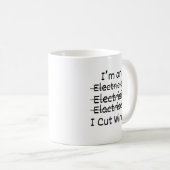 Ich bin ein ... I Cut Wires Coffee Tasse Elektrisc (VorderseiteRechts)