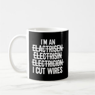 Ich bin ein Ich schneide Wires Lineman Electrician Kaffeetasse