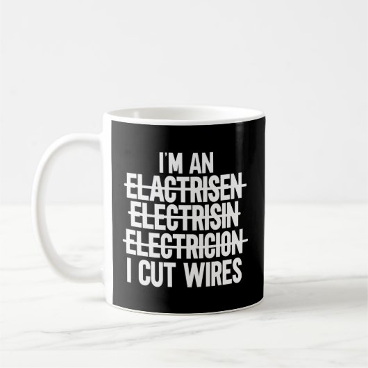 Ich bin ein Ich schneide Wires Lineman Electrician Kaffeetasse (Links)