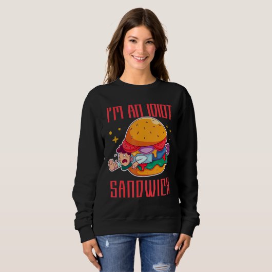 Ich bin ein Idiot Sandwich-Mischfuttersandwich Sweatshirt (Vorne ganz)