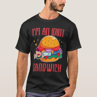 Ich bin ein Idiot Sandwich-Mischfuttersandwich T-Shirt