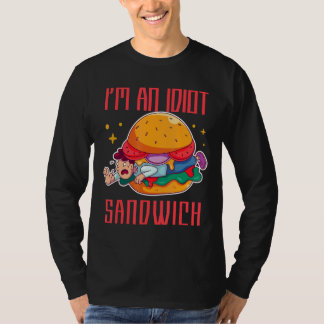 Ich bin ein Idiot Sandwich-Mischfuttersandwich T-Shirt