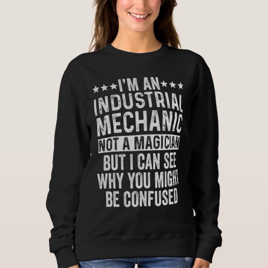 Ich bin ein Industriemechaniker, kein Magier Sweatshirt (Vorderseite)