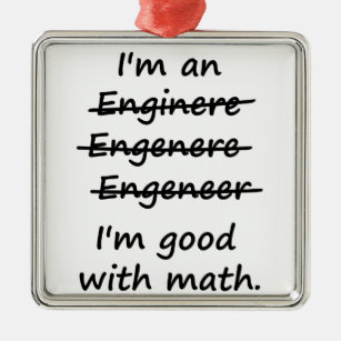 Ich bin ein Ingenieur, den ich an Mathe gut bin Silbernes Ornament