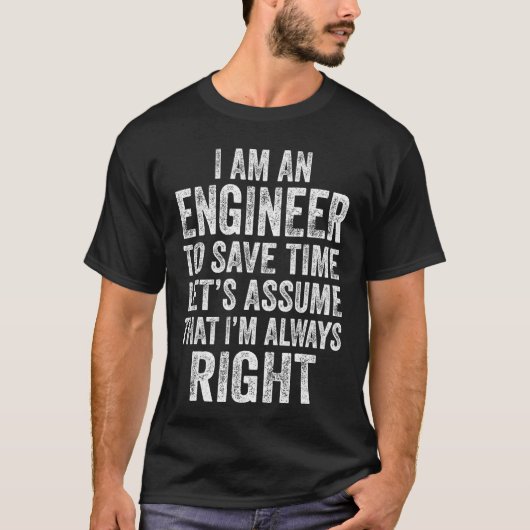 Ich bin ein Ingenieur, um Zeit zu sparen, nehmen w T-Shirt (Vorderseite)