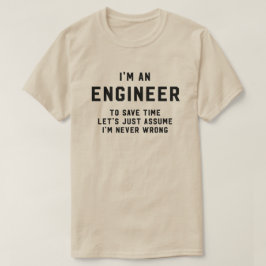 Ich bin ein Ingenieur, zum von Zeit zu retten T-Shirt