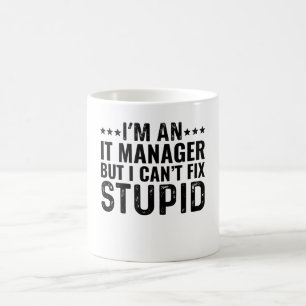Ich bin ein IT-Manager, aber ich kann keinen Dummk Kaffeetasse