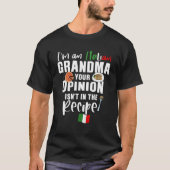 Ich bin ein italienisches Oma, das deine Meinung n T-Shirt (Vorderseite)