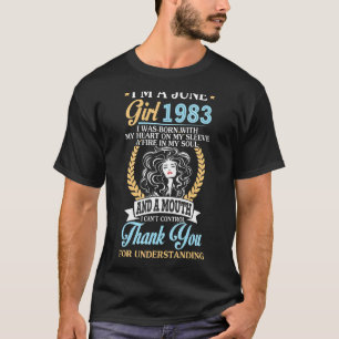 Ich bin ein Juni Mädchen 1983 Geburtstag 39 Jahre  T-Shirt