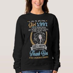 Ich bin ein Juni Mädchen 1997 Geburtstag 25 Jahre Sweatshirt
