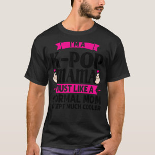 Ich bin ein K-Pop Mama, genau wie K-Pop T-Shirt