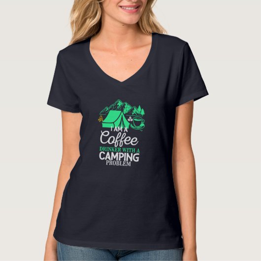 Ich bin ein Kaffeetrinker mit Camping Problem Desi T-Shirt (Vorderseite)