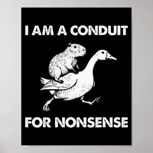 Ich bin ein Kanal für Unsinn Capybara Gans Meme Poster (Vorne)