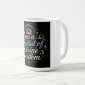 Ich bin ein Kanal für Weisheit 2 Kaffeetasse (VorderseiteRechts)