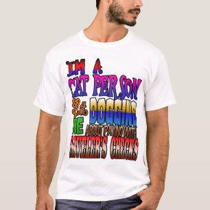 Ich bin ein Katzenmensch, also höre auf, mich zu d T-Shirt