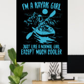 Ich bin ein Kayak-Mädchen Poster (Heimbüro)