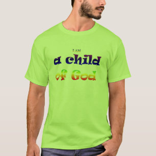Ich bin ein Kind des Gottes T-Shirt