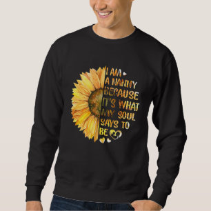 Ich bin ein Kindermädchen, weil es das ist, was me Sweatshirt