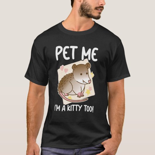 Ich bin ein Kitty Too Opossum Possum Rodent Garb T-Shirt (Vorderseite)