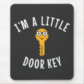 Ich bin ein kleiner Türschlüssel Mousepad (Vorne)