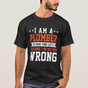 Ich bin ein Klempner, um Zeit Retten. Nehmen wir a T-Shirt