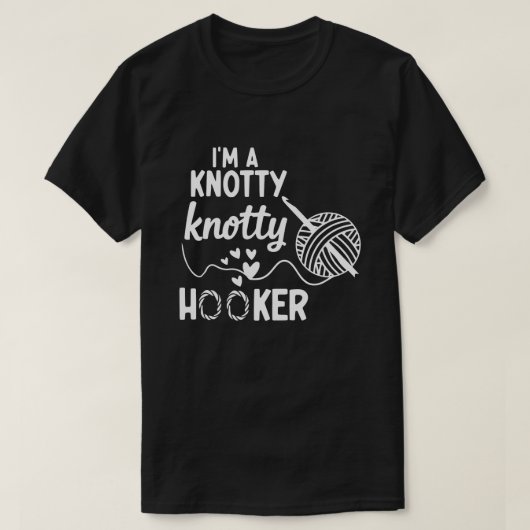 Ich bin ein Knotty Knotty Hoooker Crochet Sweatshi T-Shirt (Design vorne)