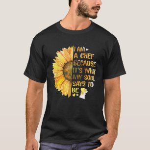Ich bin ein Koch, weil es das ist, was mein Soul s T-Shirt