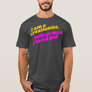 Ich bin ein Kreationist glaube, dass der Mensch er T-Shirt