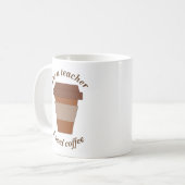 Ich bin ein Lehrer. Ich benötige Kaffee Kaffeetasse (Vorderseite Links)