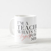 Ich bin EIN LEHRER, WAS BIN IHR SUPERPower? Kaffeetasse (Vorderseite Links)