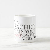 Ich bin EIN LEHRER, WAS BIN IHR SUPERPower? Kaffeetasse (Mittel)