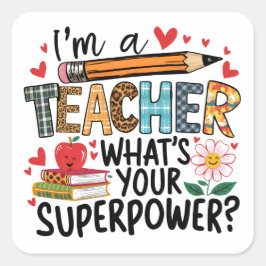 Ich bin ein Lehrer, was ist dein Superheld? Quadratischer Aufkleber