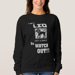 Ich bin ein Leo, kein Heiliger (Achtung!) Sweatshirt