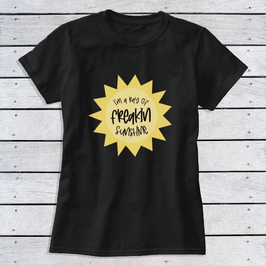 Ich bin ein Lichtstrahl von freakin sonnenscheinen T-Shirt