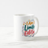 Ich bin ein limitierter Selbstbewusstseins-Becher Kaffeetasse (VorderseiteRechts)