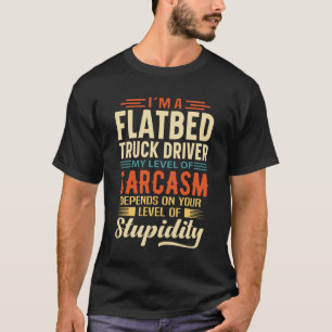 Ich bin ein LKW-Fahrer mit Pritsche T-Shirt