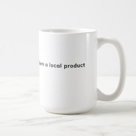 Ich bin ein lokales Produkt Kaffeetasse