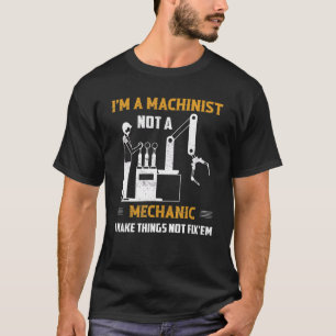 Ich bin ein Machinist und kein mechanischer CNC-Op T-Shirt
