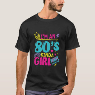 Ich bin ein Mädchen der 80er Retro-Stil T-Shirt