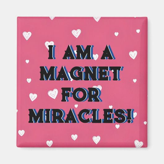 ICH BIN EIN MAGNET FÜR MIRCALES Magnet (Vorne)