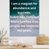 Ich bin ein Magnet für Überfluss und Erfolg Poster (Küche)