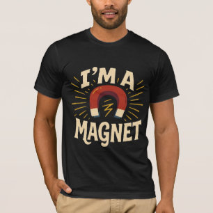 Ich bin ein Magnet-Hemd - Funny Retro Graphic Prin T-Shirt
