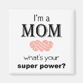 Ich bin ein Mama-Super-Power-Magnet Magnet (Vorne)